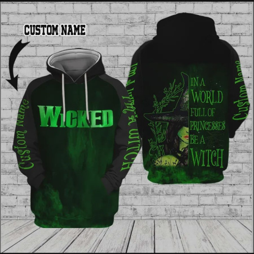 Personalized In A World Full Of Princesses Be A Witch 3D All Over Print Hoodie, Zip-up Hoodie