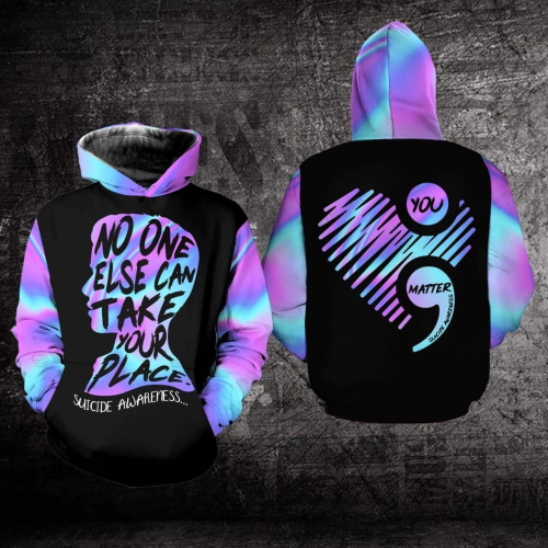 No One Else Can Take Your Place Suicide Prevention Awareness 3D All Over Print Hoodie, Zip-up Hoodie