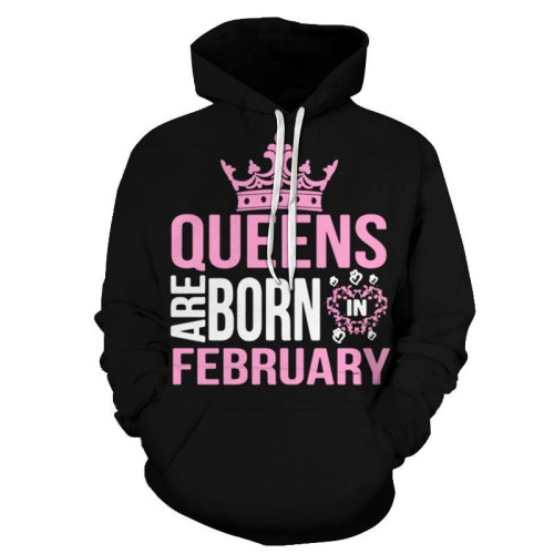 Queens Are Born In February 3D - Sweatshirt, Hoodie, Pullover
